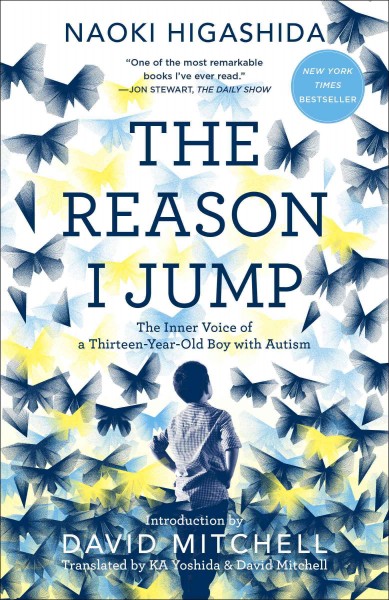 The reason I jump [electronic resource] / Naoki Higashida ; translated by Ka Yoshida and David Mitchell.