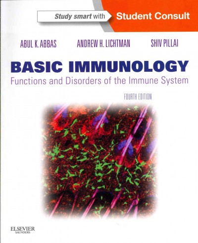 Basic immunology : Functions and disorders of the immune system / Abul K. Abbas, Andrew H. Lichtman, Shiv Pillai ; illustrations by David L. Baker, Alexandra Baker.