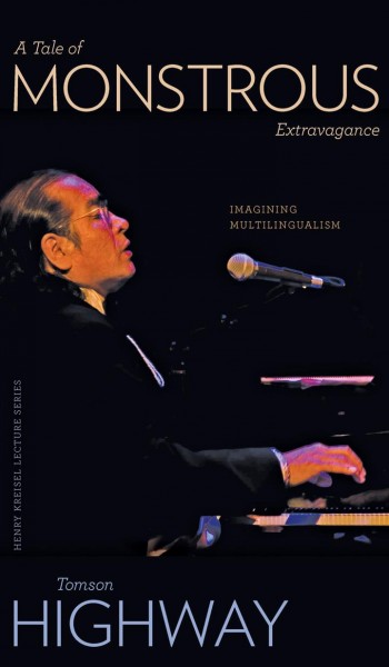 A tale of monstrous extravagance : imagining multilingualism / Tomson Highway.