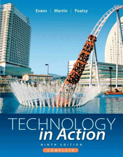 Technology in action / Alan Evans, Kendall Martin, Mary Anne Poatsy.
