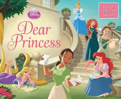 Dear princess / by Ivana Tiara ; illustrated by the Disney Storybook Art Team.