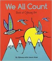 We all count : book of Ojibway art / by Jason Adair.