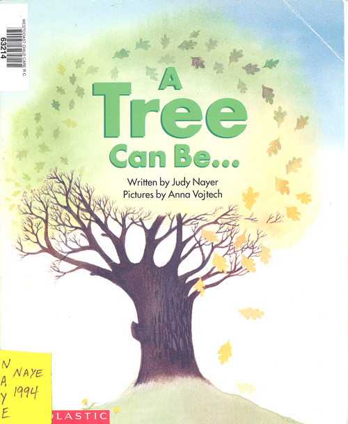 A tree can be... / Judy Nayer ; illustrated by Anna Vojtec.