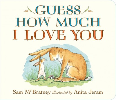 Guess how much I love you / Sam McBratney; Anita Jeram.