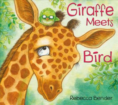 Giraffe meets Bird / Rebecca Bender.