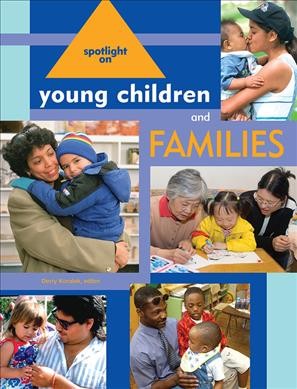 Spotlight on young children and families / [Derry Koralek, editor].