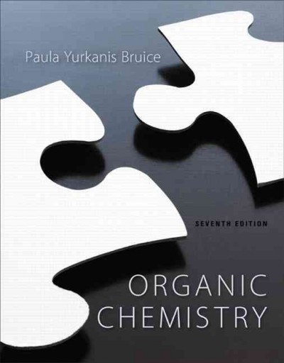 Organic chemistry / Paula Yurkanis Bruice, University of California, Santa Barbara.