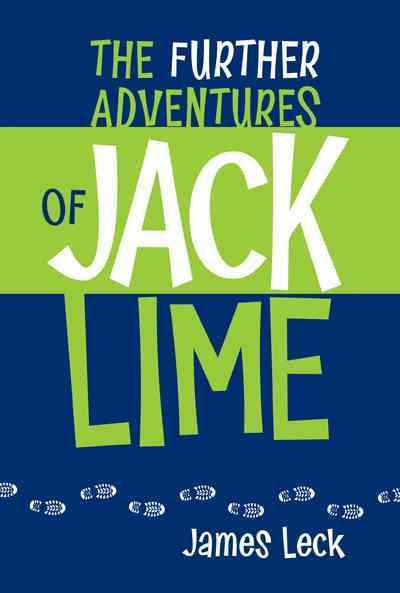The further adventures of Jack Lime / by James Leck.