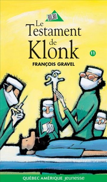 Le testament de Klonk [electronic resource] : roman / François Gravel ; illustrations, Pierre Pratt.