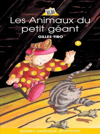 Les animaux du petit geant [electronic resource] / Gilles Tibo ; illustrations Jean Berneche.
