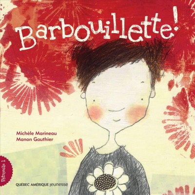 Barbouillette! [electronic resource] / texte de Michèle Marineau ; illustrations de Manon Gauthier.