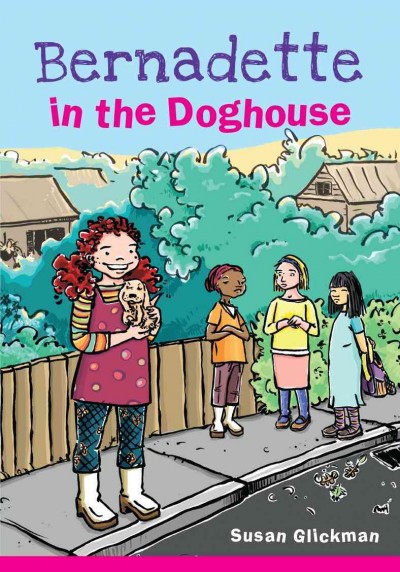 Bernadette in the doghouse [electronic resource] / Susan Glickman ; [edited by Yasemin Ucar ; cover and illustrations by Mélanie Allard].