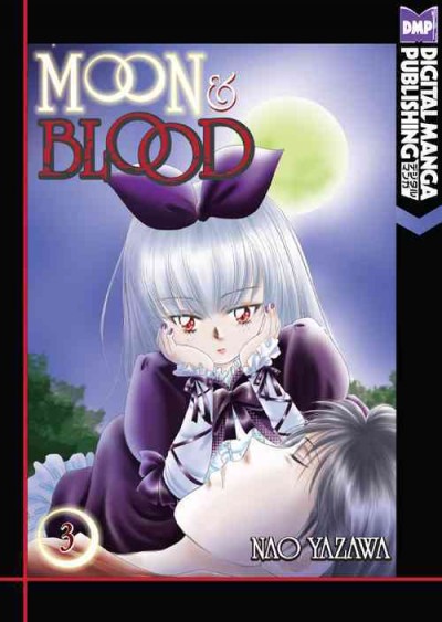 Moon & blood. 3 [electronic resource] / Nao Yazawa ; [translation, Yoko Tanigaki].