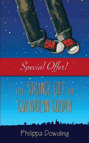The strange gift of Gwendolyn Golden / by Philippa Dowding.