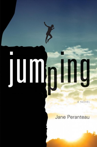 Jumping [electronic resource] : a novel / Jane Peranteau.