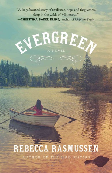Evergreen : a novel / Rebecca Rasmussen.