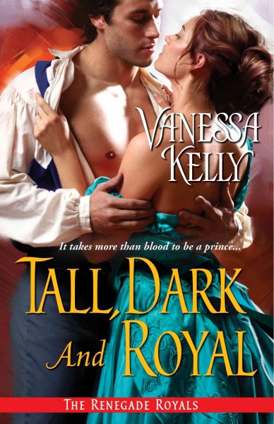 Tall, dark and royal / Vanessa Kelly.