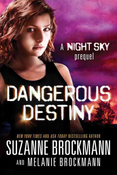 Dangerous destiny / Suzanne Brockmann and Melanie Brockmann.