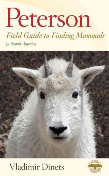 Peterson field guide to finding mammals in North America / Vladinir Dinets.