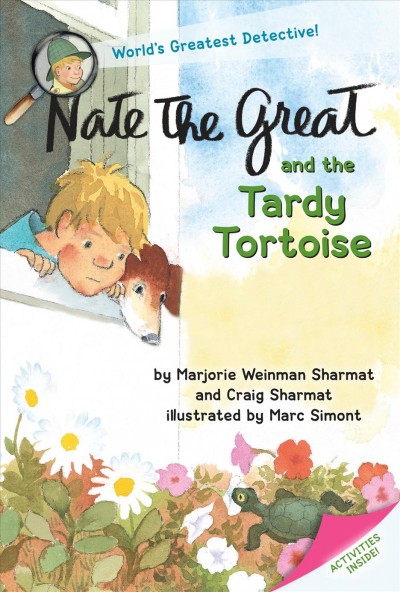 Nate the Great and the tardy tortoise / by Marjorie Weinman Sharmat and Craig Sharmat ; illustrations by Marc Simont.