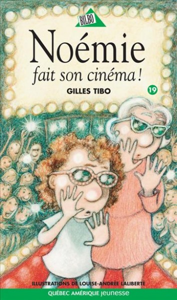 Noémie fait son cinéma! [electronic resource] / Gilles Tibo ; illustrations, Louise-Andreé Laliberté.
