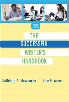 The successful writer's handbook / Kathleen T. McWhorter, Jane E. Aaron.