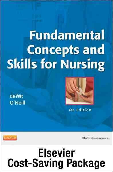 Fundamental concepts and skills for nursing / Susan C. deWit, MSN, RN, CNS, PHN, Patricia O'Neill, MSN, RN, CCRN.