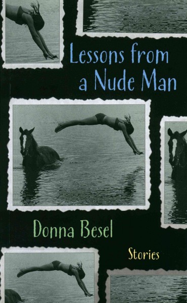 Lessons from a nude man : stories / Donna Besel.