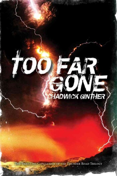 Too far gone / by Chadwick Ginther.