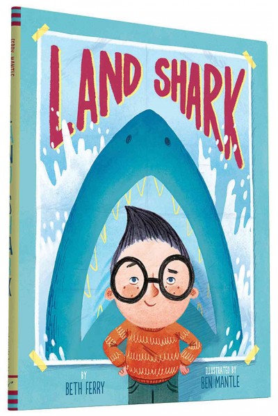 Land shark / by Beth Ferry ; illustrated by Ben Mantle.