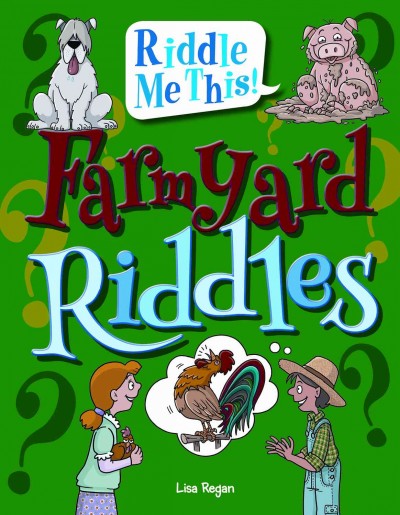 Farmyard riddles / Lisa Regan.