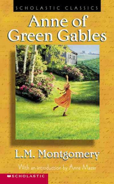 Anne of Green Gables / L.M. Montgomery ; with an introduction by Anne Mazer.