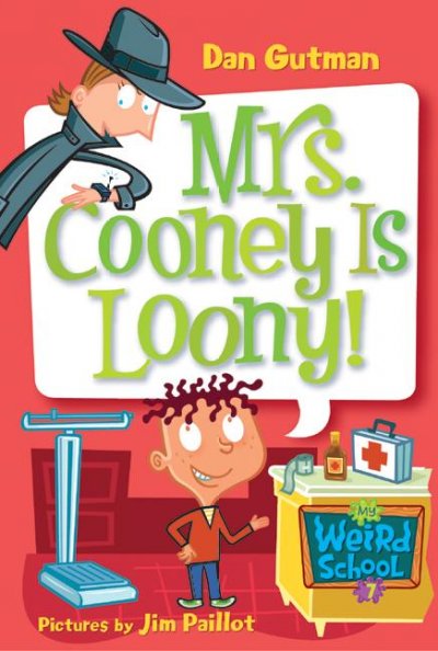 Mrs. Cooney is loony! / Dan Gutman ; pictures by Jim Paillot.