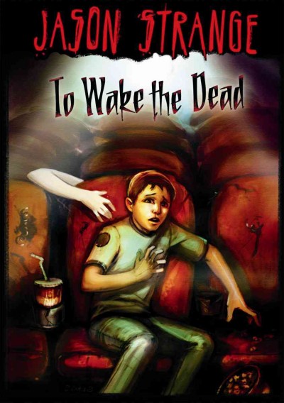 To wake the dead / Jason Strange ; cover illustration by Serg Soleiman ; interior illustration by Phil Parks.