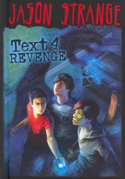 Text 4 revenge / Jason Strange ; illustrated by Alberto Dal Lago.
