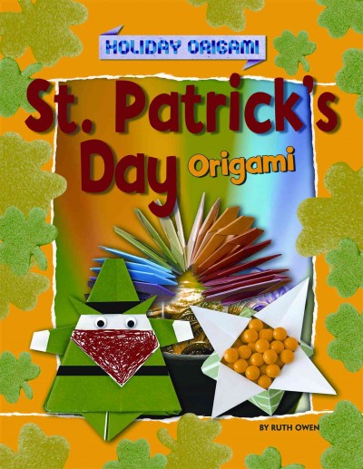 St. Patrick's day origami /   by Ruth Owen.