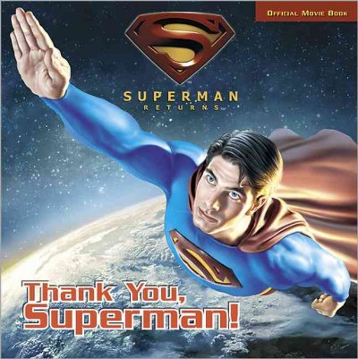 Superman returns : thank you, Superman! / [by Benjamin Harper ; illustrated by Loston Wallace with John Trumbull].
