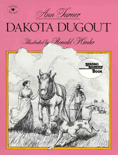 Dakota dugout / Ann Turner ; illustrated by Ronald Himler.