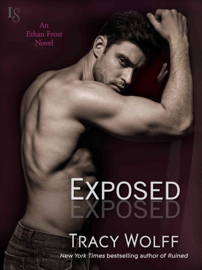 Exposed [electronic resource] : Ethan Frost Series, Book 3. Tracy Wolff.