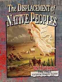The displacement of Native Peoples / Lynn Leslie Peppas.