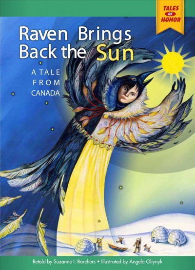 Raven brings back the sun : a tale from Canada / retold by Suzanne I. Barchers ; illustrated by Angela Oliynyk.