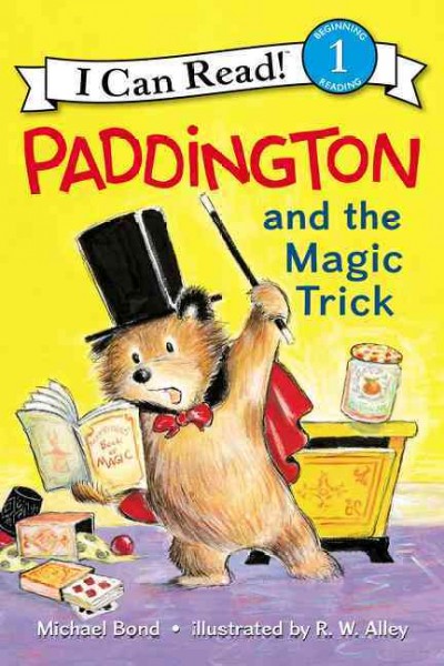 Paddington and the magic trick / Michael Bond ; illustrated by R.W. Alley.