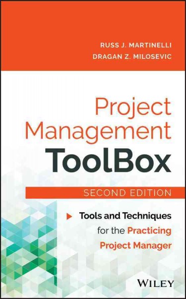 Project management toolbox / Russ J. Martinelli, Dragan Z. Milosevic.