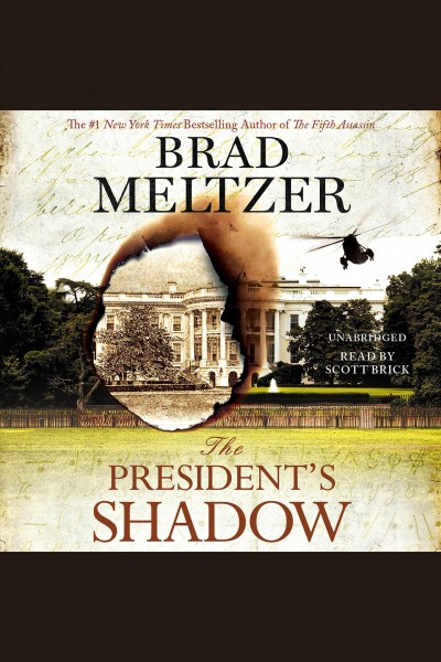 The president's shadow [electronic resource] : The Culper Ring Series, Book 3. Brad Meltzer.