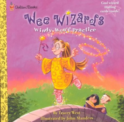 Windy won't practice / by Tracey West ; illustrated by John Manders.