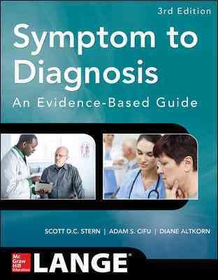 Symptom to diagnosis : an evidence-based guide / Scott D.C. Stern, Adam S. Cifu, Diane Altkorn.