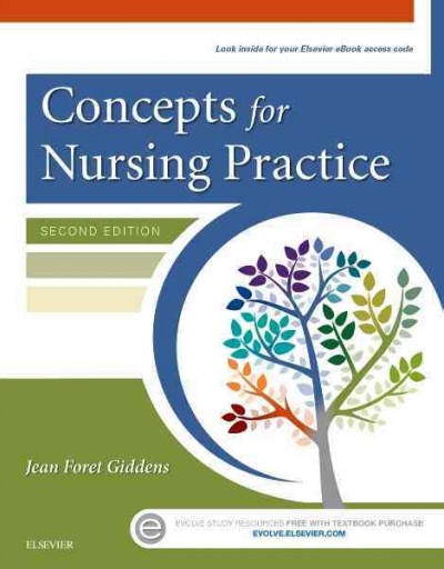 Concepts for nursing practice / Jean Foret Giddens, PhD, RN, FAAN, Professor and Dean, Doris B. Yingling Endowed Chair, School of Nursing, Virginia Commonwealth University, Richmond, Virginia.