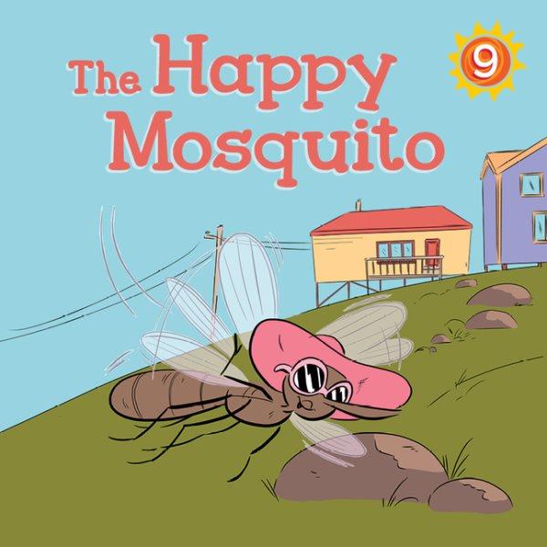 The happy mosquito / written by Nadia Sammurtok ; illustrated by Luke Coleman.