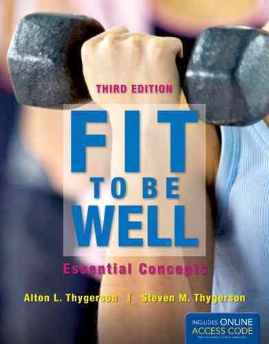 Fit to be well : essential concepts / Alton L. Thygerson, Steven M. Thygerson.