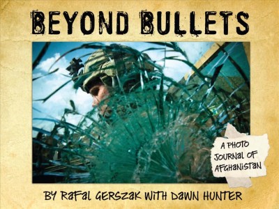 Beyond bullets [electronic resource] : A Photo Journal of Afghanistan. Rafal Gerszak.